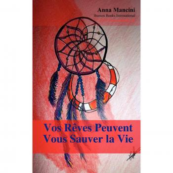 Vos Reves Peuvent Vous Sauver la Vie Comment Et Pourquoi Vos Reves Vous Alertent De Tous Les Dangers