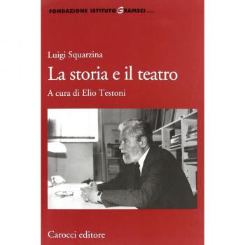 Luigi Squarzina. La storia e il teatro