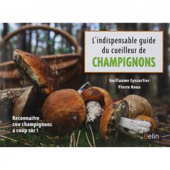 L'Indispensable guide du cueilleur de champignons