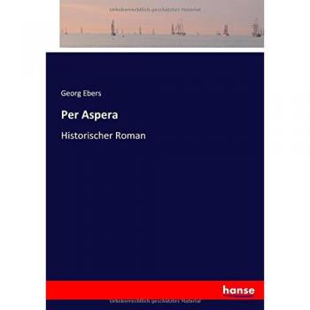 Ebers, Georg: Per Aspera