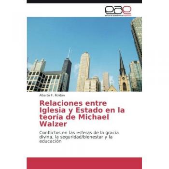 Roldán, Alberto F.: Relaciones entre Iglesia y Estado en la teoría de Michael Walzer