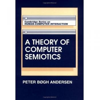 A Theory of Computer Semiotics: Semiotic Approaches to Construction and Assessment of Computer Systems