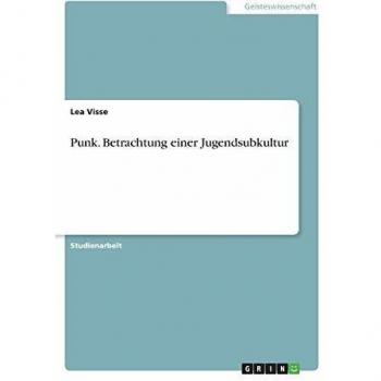 Visse, Lea: Punk. Betrachtung einer Jugendsubkultur