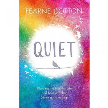 Quiet Silencing the Brain Chatter and Believing That You're Good Enough