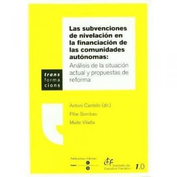 Subvenciones de nivelación: análisis de la situación actual y propuestas de reforma (Tapa blanda).