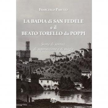 La Badia di San Fedele e il beato Torello da Poppi. Storie di santità, di superstizione e di magia