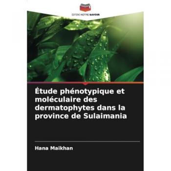 Maikhan, Hana: Étude phénotypique et moléculaire des dermatophytes dans la province de Sulaimania
