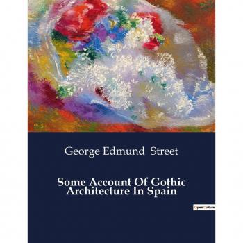 Some Account Of Gothic Architecture In Spain