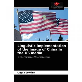 Sorokina, Olga: Linguistic implementation of the image of China in the US media