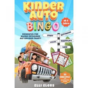 Kinder Auto Bingo: Das interaktive Beschäftigungsbuch für Unterwegs! Ein kreatives Mitmachbuch und Reisespiel für Kinder, um Langeweile auf Autofahrten zu vertreiben und die Fantasie zu beflügeln.