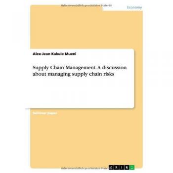 Supply Chain Management. A discussion about managing supply chain risks