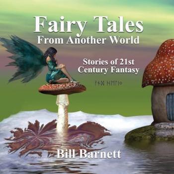 Fairy Tales From Another World Volume 3: Stories Of 21st Century Fantasy