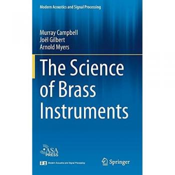 The Science of Brass Instruments (Modern Acoustics and Signal Processing)
