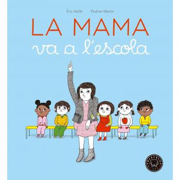 LA MAMA VA A L'ESCOLA