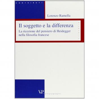 Il soggetto e la differenza. La ricezione del pensiero di Heidegger nella filosofia francese