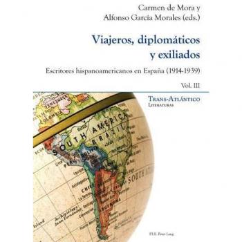 Viajeros, diplomáticos y exiliados: Escritores hispanoamericanos en España