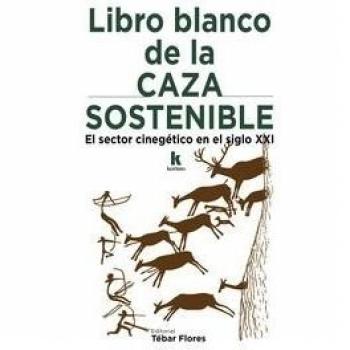 LIBRO BLANCO DE LA CAZA SOSTENIBLE