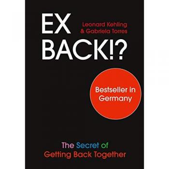 Ex Back!? The Secret of Getting Back Together