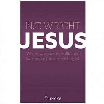 Jesus: Wer er war, was er wollte und warum er für uns wichtig ist