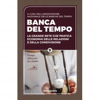 Banca del tempo. La grande rete che pratica economia delle relazioni e della condivisione