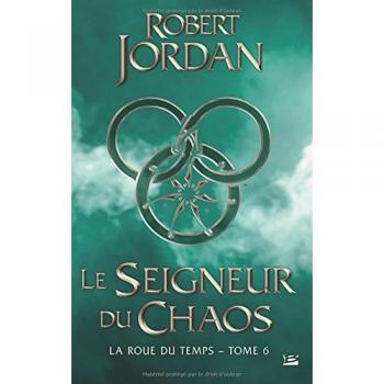 La Roue du temps, T6 : Le Seigneur du chaos