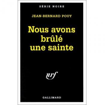 Nous avons brûlé une sainte (Serie Noire 1)