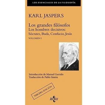 Los grandes filósofos: Los hombres decisivos: Sócrates, Buda, Confucio, Jesús. Volumen I (Tapa blanda).