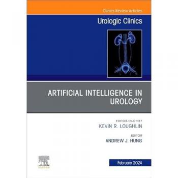 Artificial Intelligence in Urology, An Issue of Urologic Clinics