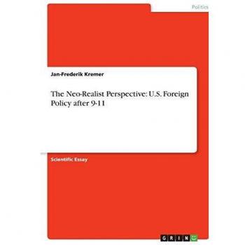 The Neo-Realist Perspective: U.S. Foreign Policy after 9-11