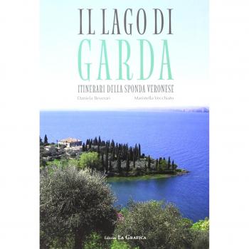 Il lago di Garda. Itinerari della sponda veronese