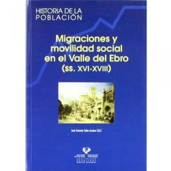Migraciones y movilidad social en el Valle del Ebro (ss. XVI-XVIII) (Historia d
