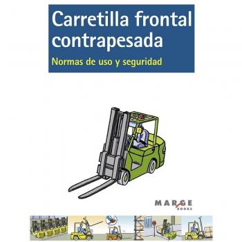 Carretilla Frontal Contrapesada. Normas De Uso Y Seguridad (2ª Ed.) (Biblioteca