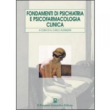 Fondamenti di psichiatria e psicofarmacologia clinica