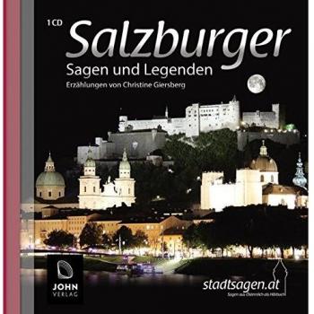 Salzburger Sagen und Legenden: Stadtsagen und Geschichte der Stadt Salzburg