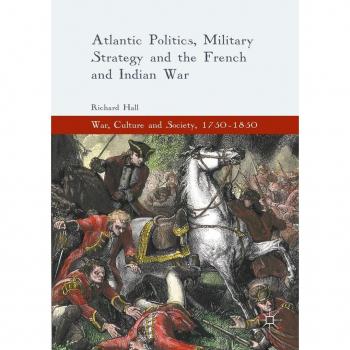 Vitalsource Technologies, Inc. Atlantic Politics, Military Strategy And The French And Indian War