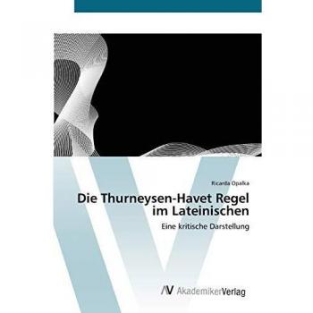 Die Thurneysen-Havet Regel im Lateinischen: Eine kritische Darstellung