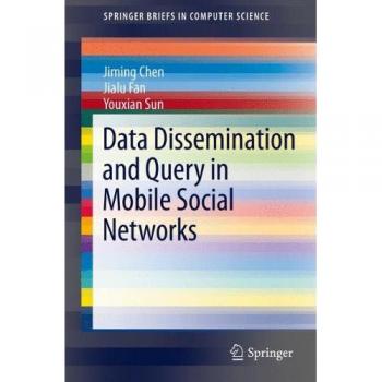 Data Dissemination and Query in Mobile Social Networks (SpringerBriefs in Computer Science)