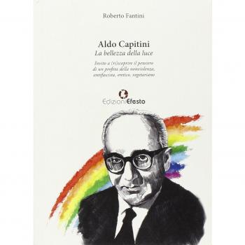 Aldo Capitini. La bellezza della luce. Invito a