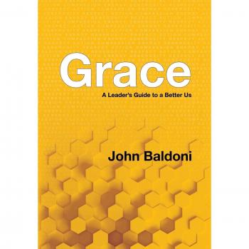 Grace: A Leader's Guide to a Better Us