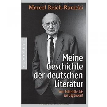 Meine Geschichte der deutschen Literatur: Vom Mittelalter bis zur Gegenwart