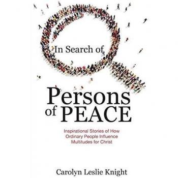 In Search of Persons of Peace: Inspirational Stories of How Ordinary People Influence Multitudes for Christ