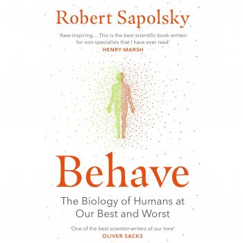 Behave: The bestselling exploration of why humans behave as they do