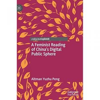 A Feminist Reading of China’s Digital Public Sphere