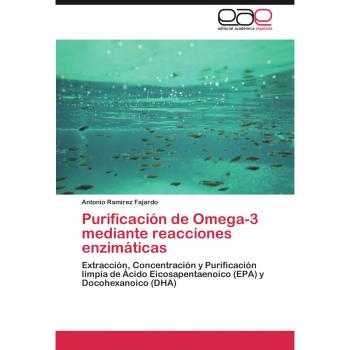 Purificación de Omega-3 mediante reacciones enzimáticas: Extracción, Concentración y Purificación limpia de Ácido Eicosapentaenoico (EPA) y Docohexanoico (DHA)