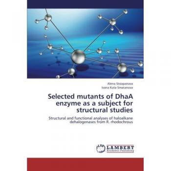Stsiapanava, A: Selected mutants of DhaA enzyme as a subject