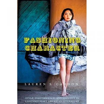 Cardon, Lauren S: Fashioning Character