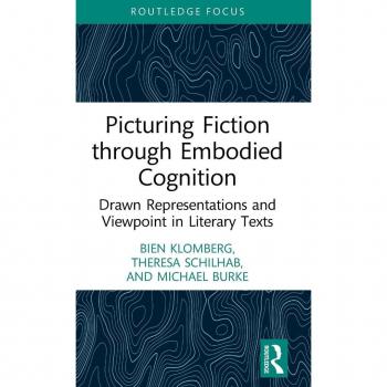 Picturing Fiction through Embodied Cognition: Drawn Representations and Viewpoint in Literary Texts (Routledge Focus on Linguistics)