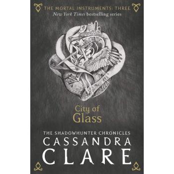 Clare, Cassandra : The Mortal Instruments 3: City of Glass Fast and FREE P & P