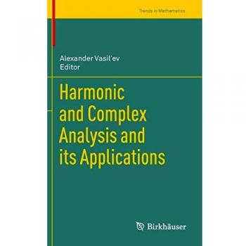 Harmonic and Complex Analysis and its Applications
