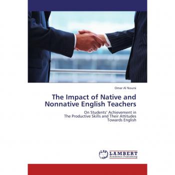 The Impact of Native and Nonnative English Teachers: On Students' Achievement in  The Productive Skills and Their Attitudes  Towards English